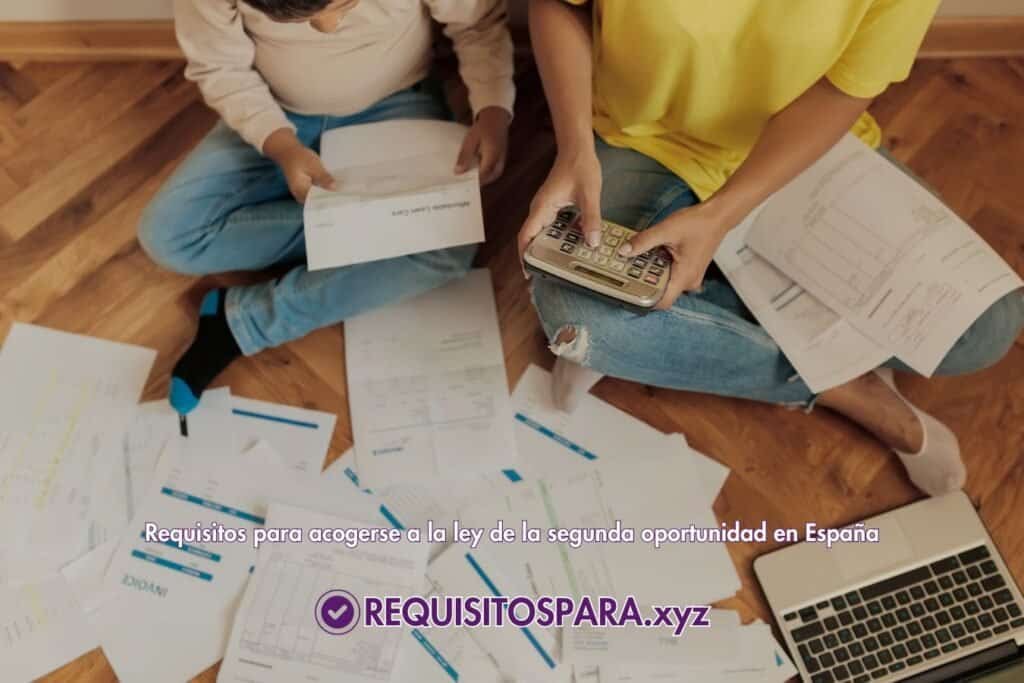 requisitos para acogerse a la ley de la segunda oportunidad en españa